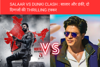 Salaar VS Dunki clash : सालार और डंकी, दो दिग्गजों की thrilling टक्कर